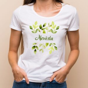 Květinové tričko zelené lístky - Nevěsta Bílé tričko s plnobarevným potiskem M - trička na rozlučku se svobodou